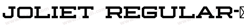 Joliet Regular字体转换 Joliet Regular字体转换